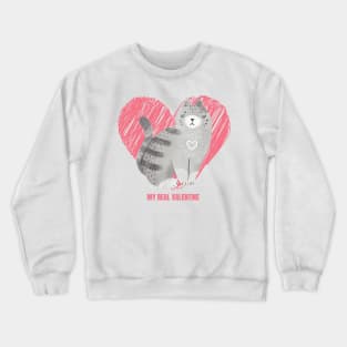 My Cat Is My Real Valentine Cute Design for Cat Owners and Cat Lovers on Valentine's Day Crewneck Sweatshirt